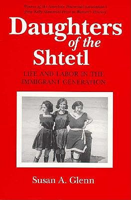 Daughters of the Shtetl - Susan A. Glenn