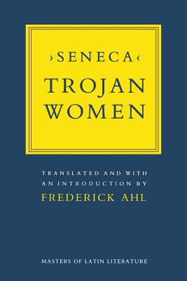Trojan Women - Seneca