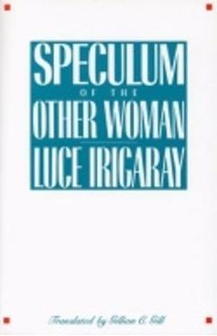 Poza produsului Speculum of the Other Woman: New Edition - Luce Irigaray