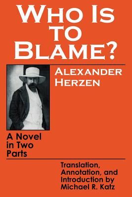 Who Is to Blame?: A Novel in Two Parts - Alexander Herzen