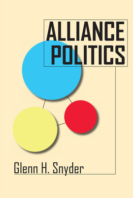 Alliance Politics - Glenn H. Snyder