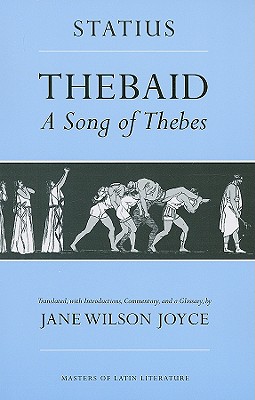 Coperta cărții 'Thebaid: A Song of Thebes - Statius'