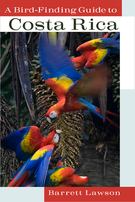 A Bird-Finding Guide to Costa Rica - Barrett Lawson