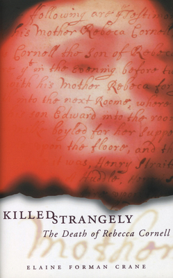 Killed Strangely: The Death of Rebecca Cornell - Elaine Forman Crane