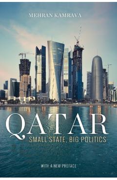 Qatar: Small State, Big Politics - Mehran Kamrava