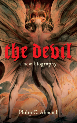 The Devil: A New Biography - Philip C. Almond