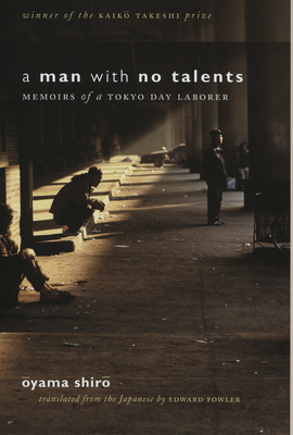A Man with No Talents: Memoirs of a Tokyo Day Laborer - Oyama Shiro