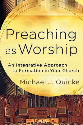 Preaching as Worship - Michael J. Quicke