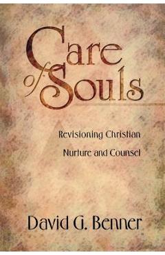Coperta cărții 'Care of Souls: Revisioning Christian Nurture and Counsel - David G. Benner'