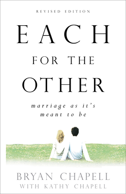 Each for the Other: Marriage as It's Meant to Be - Bryan Chapell