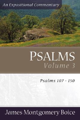 Psalms: Psalms 107-150 - James Montgomery Boice
