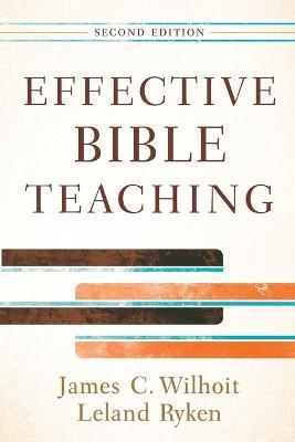 Effective Bible Teaching - James C. Wilhoit
