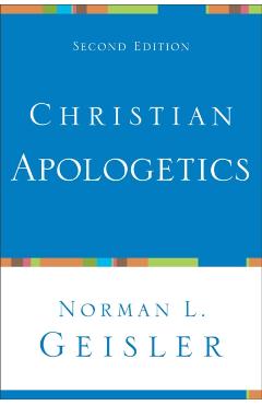 Christian Apologetics - Norman L. Geisler