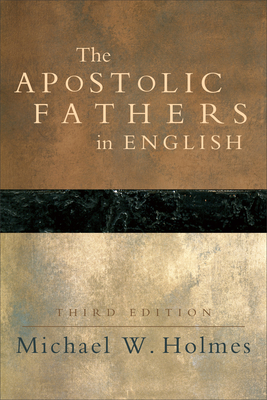 The Apostolic Fathers in English - Michael W. Holmes