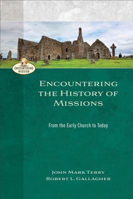 Encountering the History of Missions - John Mark Terry