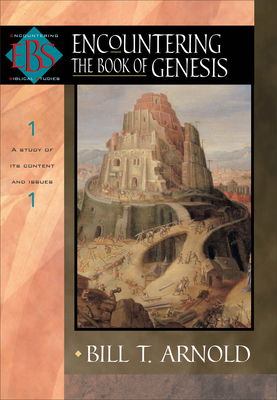 Encountering the Book of Genesis - Bill T. Arnold