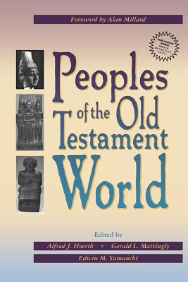 Peoples of the Old Testament World - Alfred J. Hoerth
