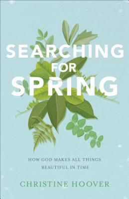 Searching for Spring - Christine Hoover