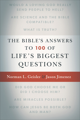 The Bible's Answers to 100 of Life's Biggest Questions - Norman L. Geisler