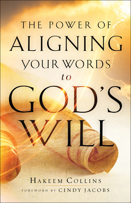 The Power of Aligning Your Words to God's Will - Hakeem Collins