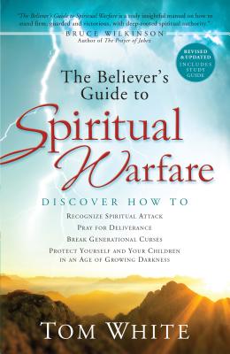 The Believer's Guide to Spiritual Warfare - Tom White