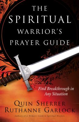 The Spiritual Warrior's Prayer Guide - Quin Sherrer