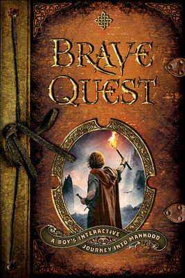 Brave Quest: A Boy's Interactive Journey Into Manhood - Dean Briggs