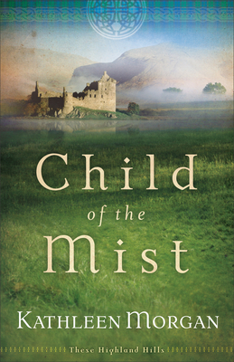 Child of the Mist - Kathleen Morgan