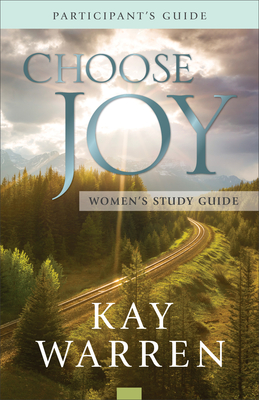 Choose Joy Women's Study Guide - Kay Warren