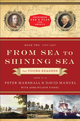 From Sea to Shining Sea for Young Readers: 1787-1837 - Peter Marshall