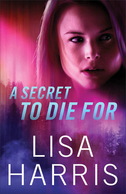 A Secret to Die for - Lisa Harris