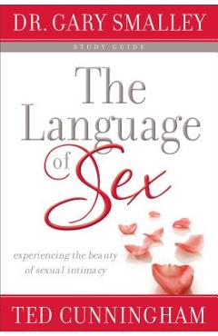 Coperta cărții 'Language of Sex Study Guide - Smalley'