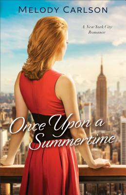 Once Upon a Summertime: A New York City Romance - Melody Carlson