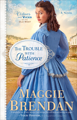 The Trouble with Patience - Maggie Brendan