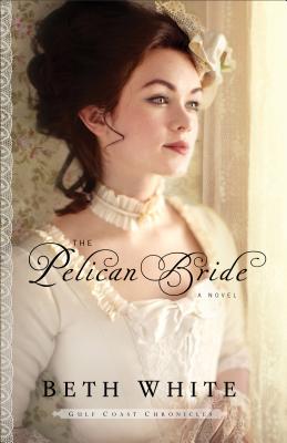 The Pelican Bride - Beth White