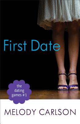 Dating Games #1: First Date - Melody Carlson