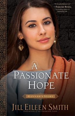 A Passionate Hope: Hannah's Story - Jill Eileen Smith
