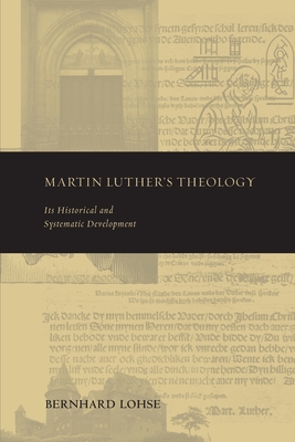 Martin Luther's Theology - Bernhard Lohse