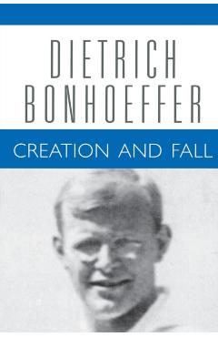 Creation and Fall - Dietrich Bonhoeffer