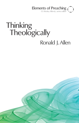 Coperta cărții 'Thinking Theologically: The Preacher as Theologian - Ronald J. Allen'