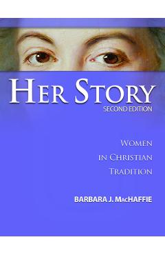 Coperta cărții 'Her Story: Women in Christian Tradition, Second Edition - Barbara J. Machaffie'