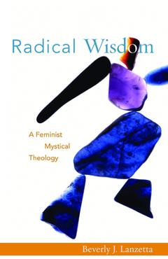 Coperta cărții 'Radical Wisdom - Beverly J. Lanzetta'