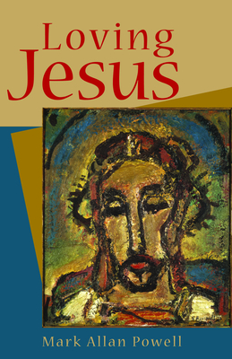 Loving Jesus - Mark Allan Powell