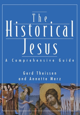 Historical Jesus: A Comprehensive Guide - Gerd Theissen