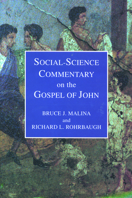 Social Science Commentary on the Gospel of John - Bruce J. Malina