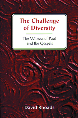 Challenge of Diversity: The Witness of Paul and the Gospels - David Rhoads