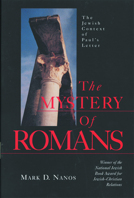 Mystery of Romans the - Mark D. Nanos