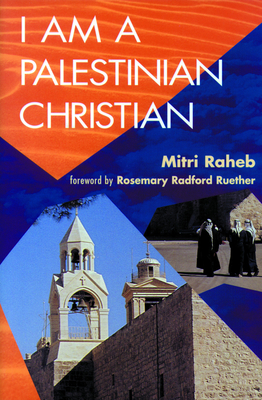 I Am a Palestinian Christian - Mitri Raheb