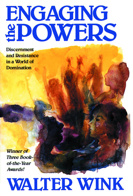 Engaging the Powers - Walter Wink