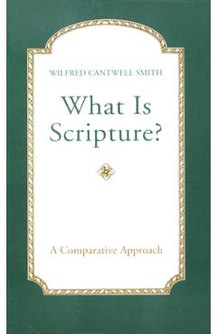 Coperta cărții 'What Is Scripture? - Wilfred Cantwell Smith'